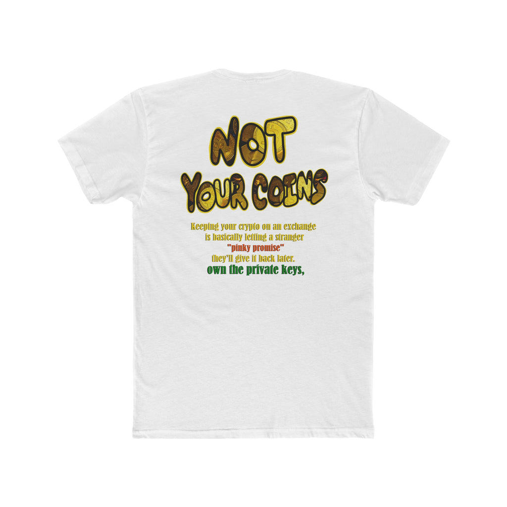 Not Your Keys Crypto Tee — "Not Your Coins" Crypt Apparel Privacy Shirt