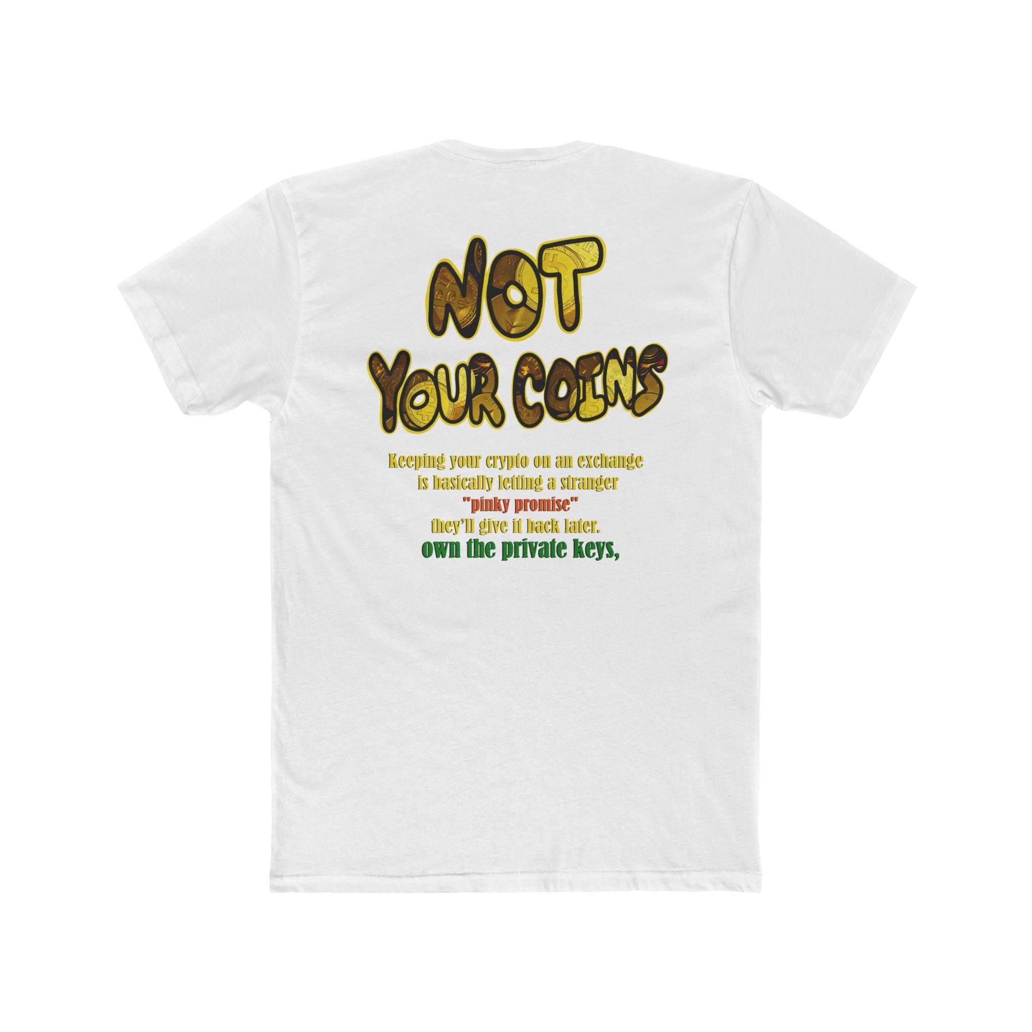 Not Your Keys Crypto Tee — "Not Your Coins" Crypt Apparel Privacy Shirt