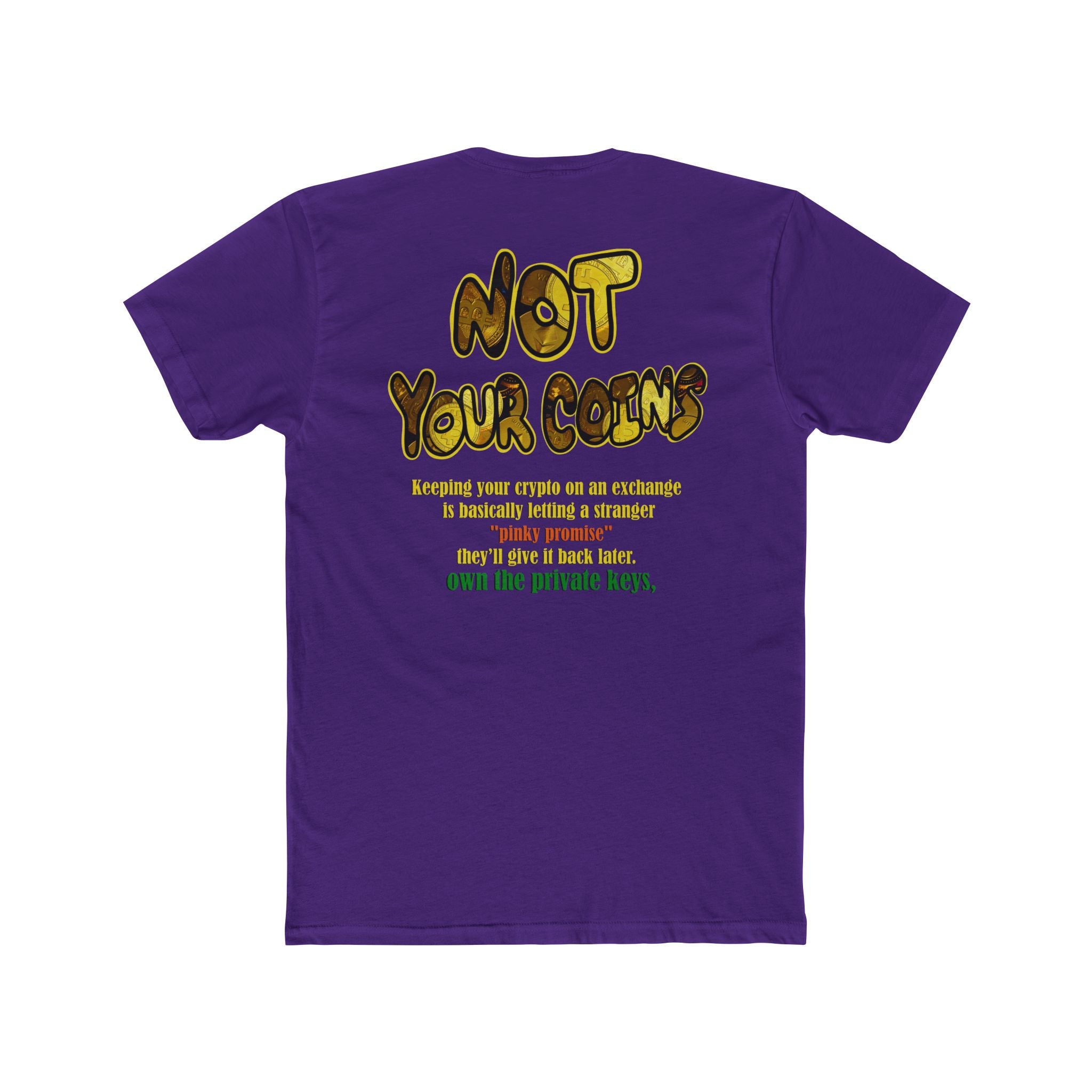 Not Your Keys Crypto Tee — "Not Your Coins" Crypt Apparel Privacy Shirt