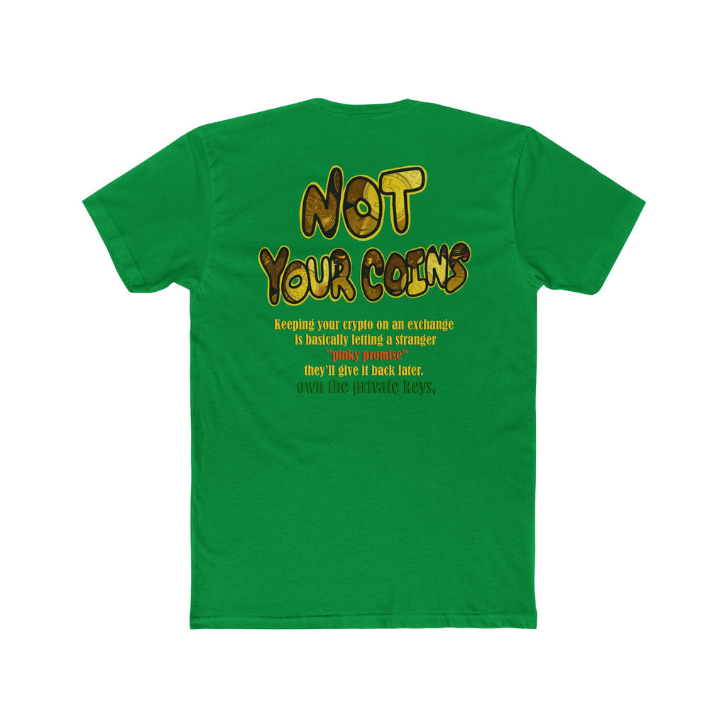 Not Your Keys Crypto Tee — "Not Your Coins" Crypt Apparel Privacy Shirt