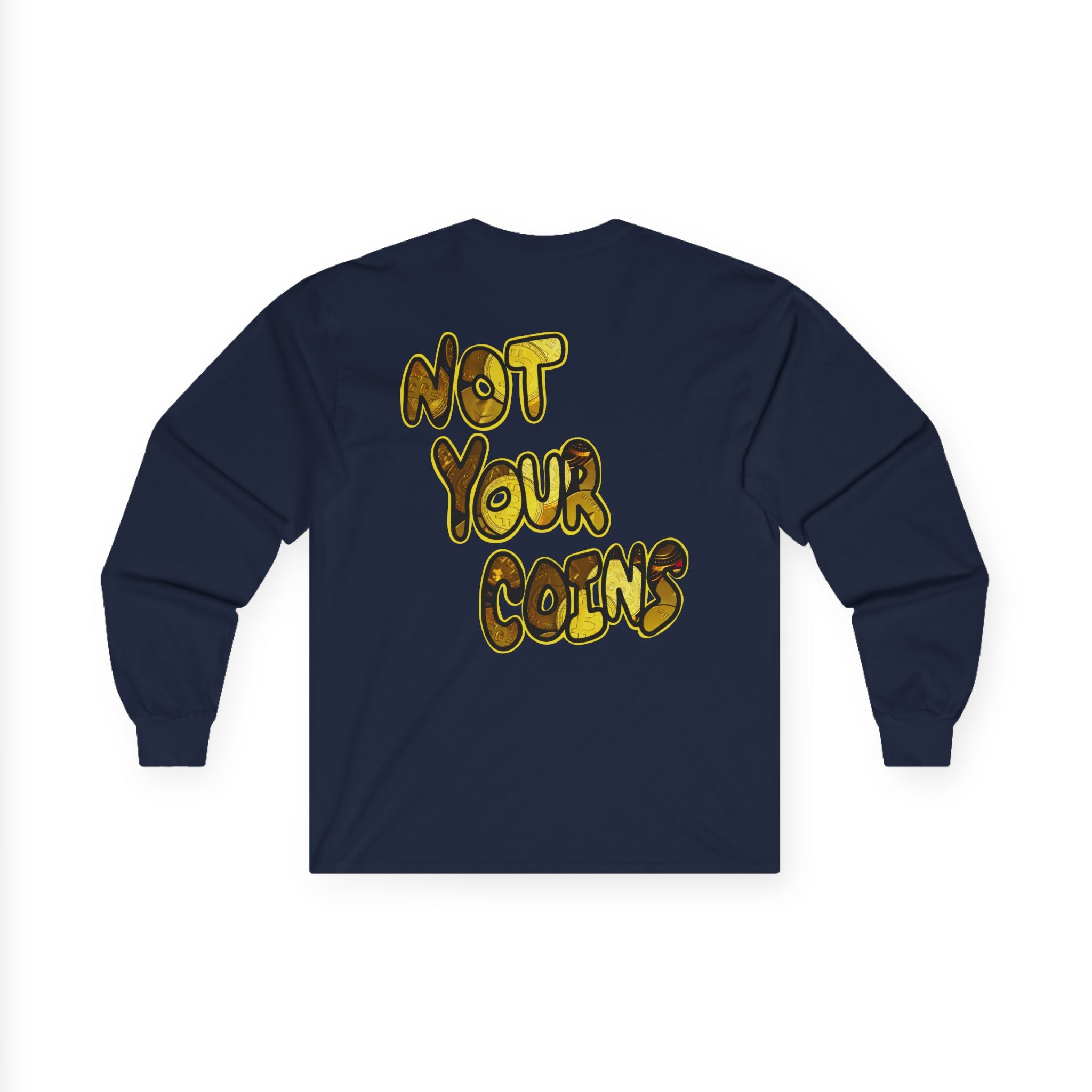 Not Your Keys Crypto Long Sleeve Tee — "Not Your Keys / Not Your Coins" Graphic Shirt