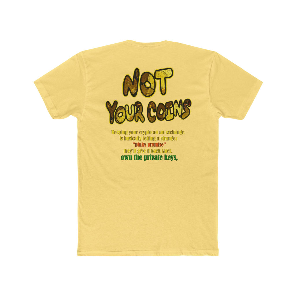 Not Your Keys Crypto Tee — "Not Your Coins" Crypt Apparel Privacy Shirt