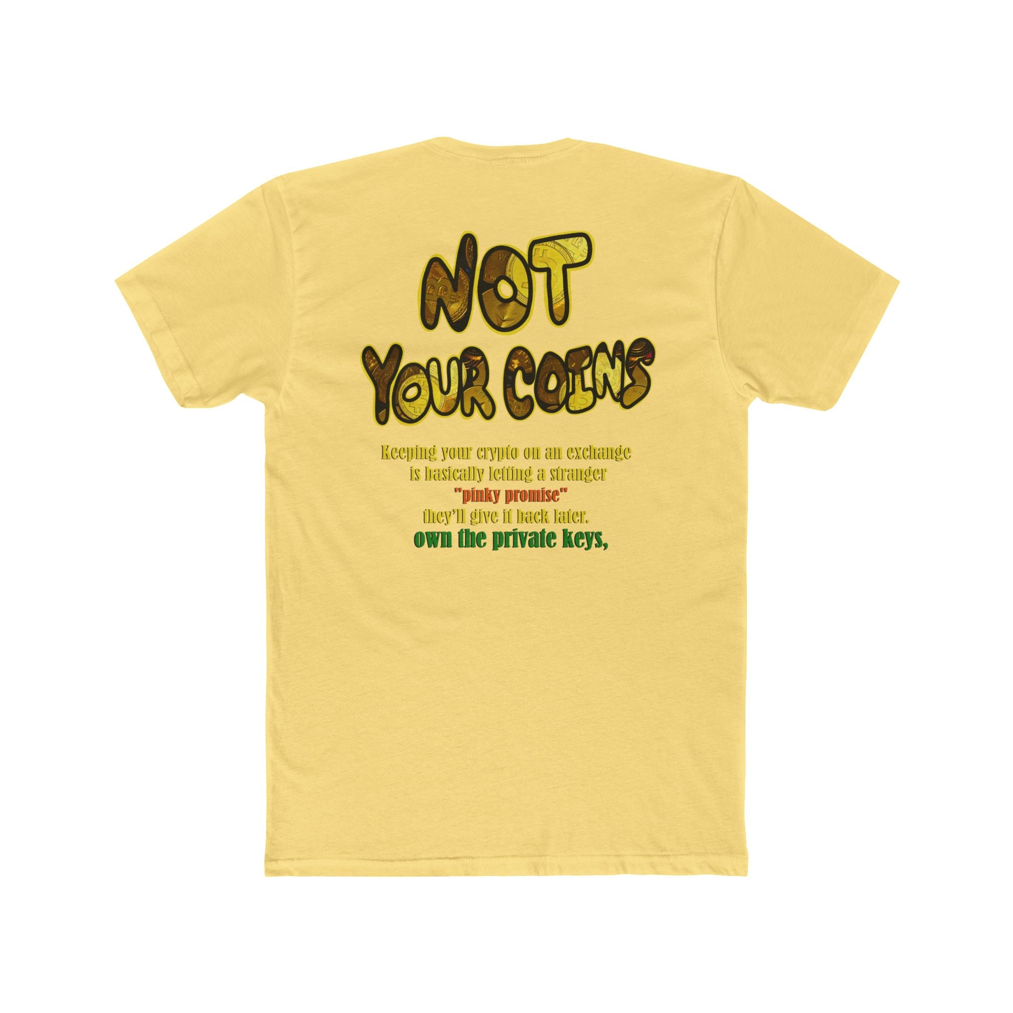 Not Your Keys Crypto Tee — "Not Your Coins" Crypt Apparel Privacy Shirt