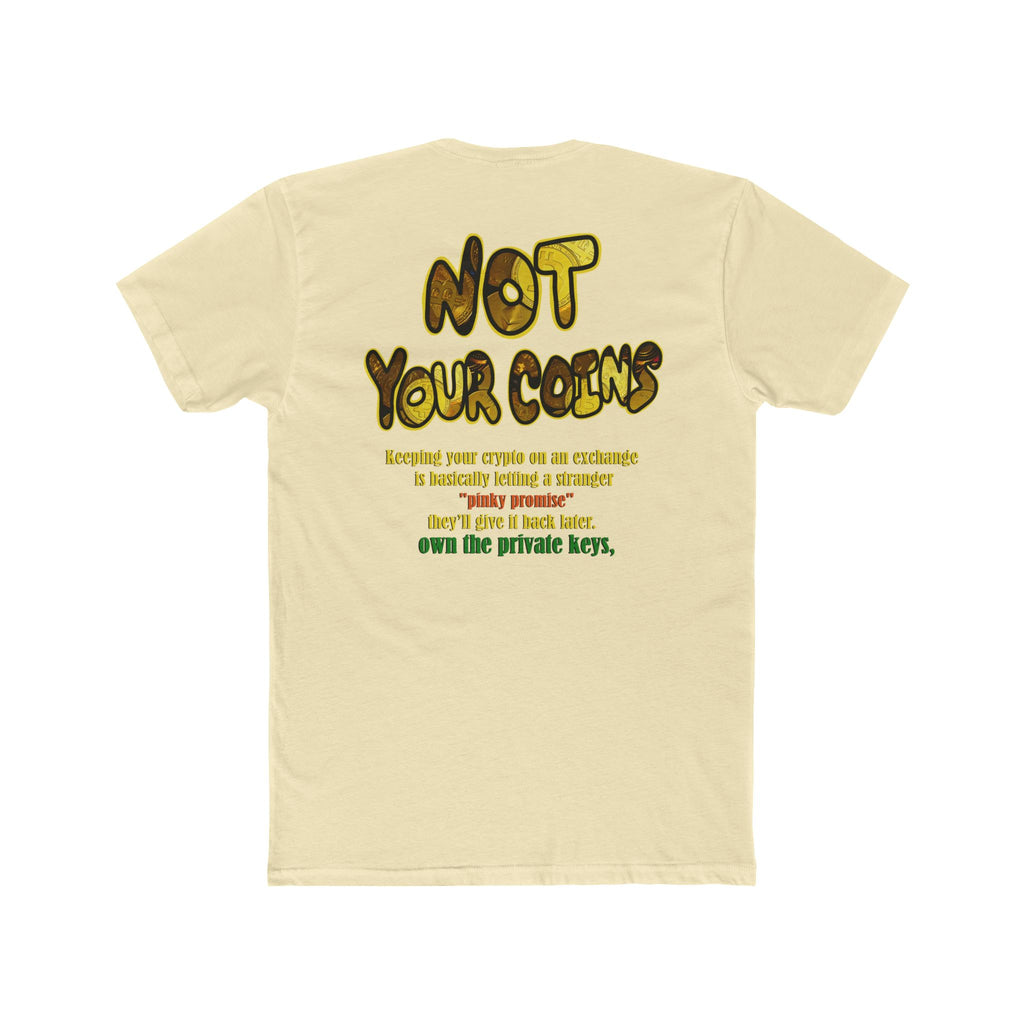 Not Your Keys Crypto Tee — "Not Your Coins" Crypt Apparel Privacy Shirt