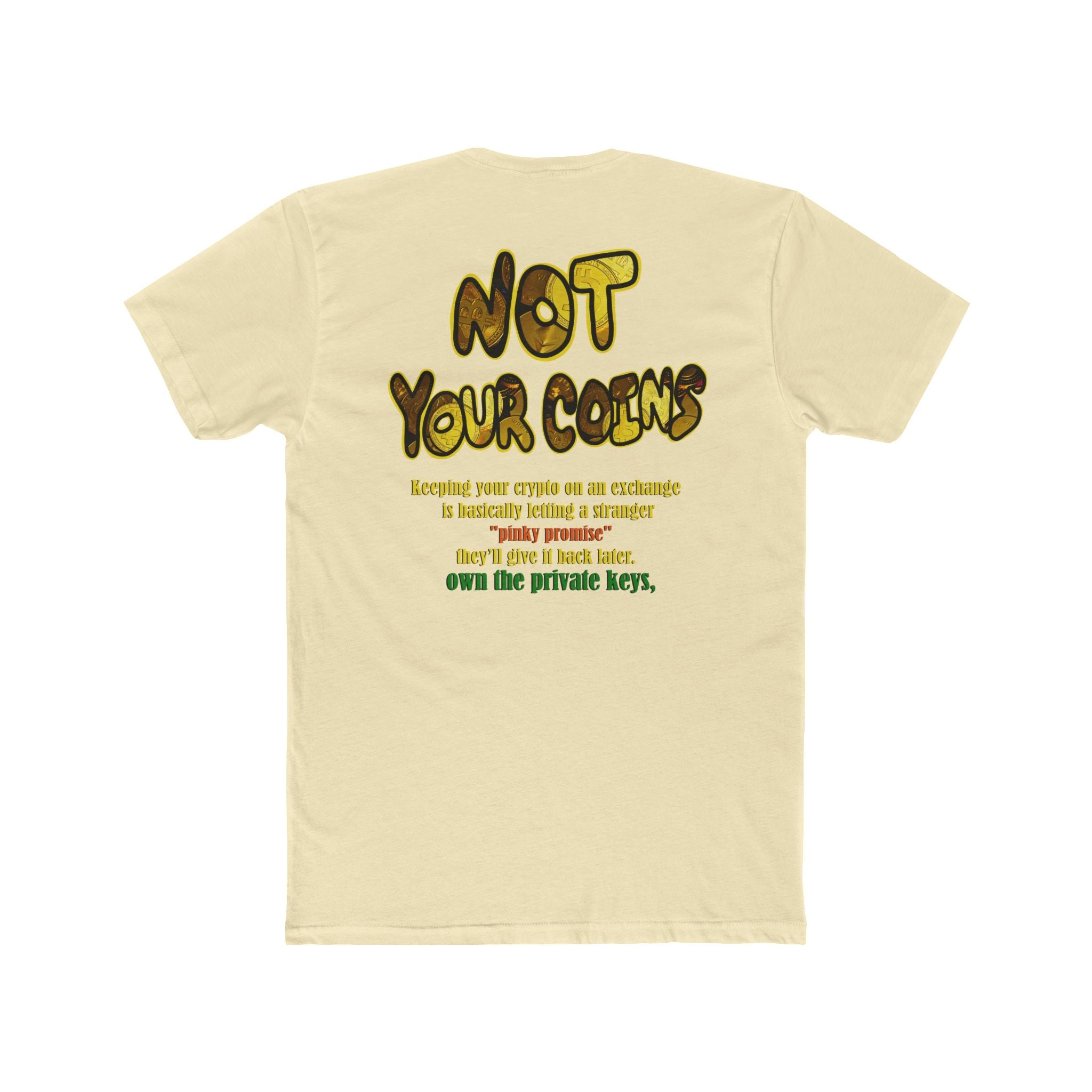 Not Your Keys Crypto Tee — "Not Your Coins" Crypt Apparel Privacy Shirt