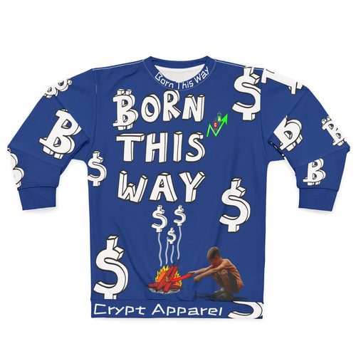 Born This Way Bitcoin Inspired design by Crypt Apparel features childish dreams of success