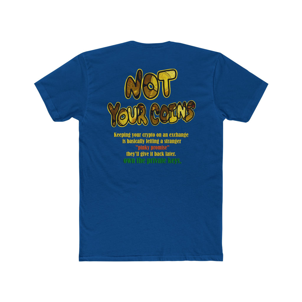 Not Your Keys Crypto Tee — "Not Your Coins" Crypt Apparel Privacy Shirt