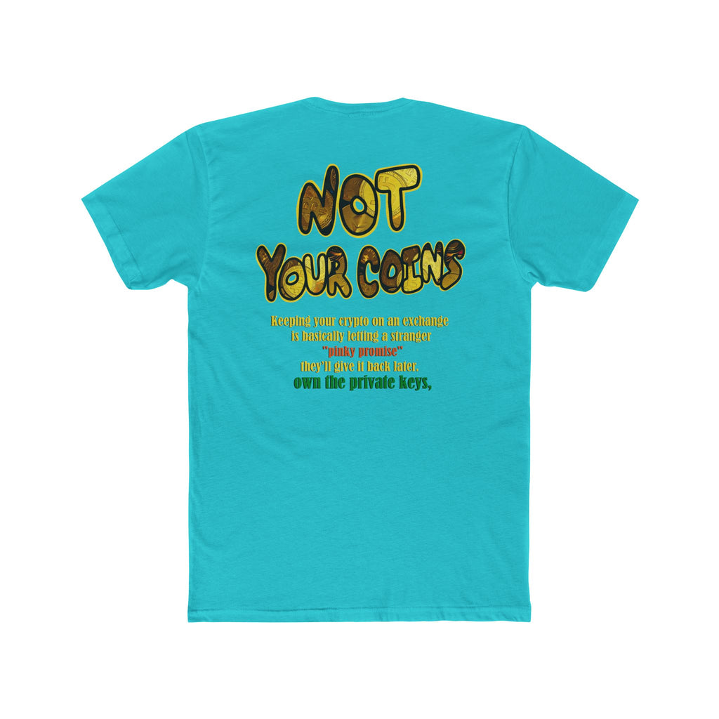 Not Your Keys Crypto Tee — "Not Your Coins" Crypt Apparel Privacy Shirt