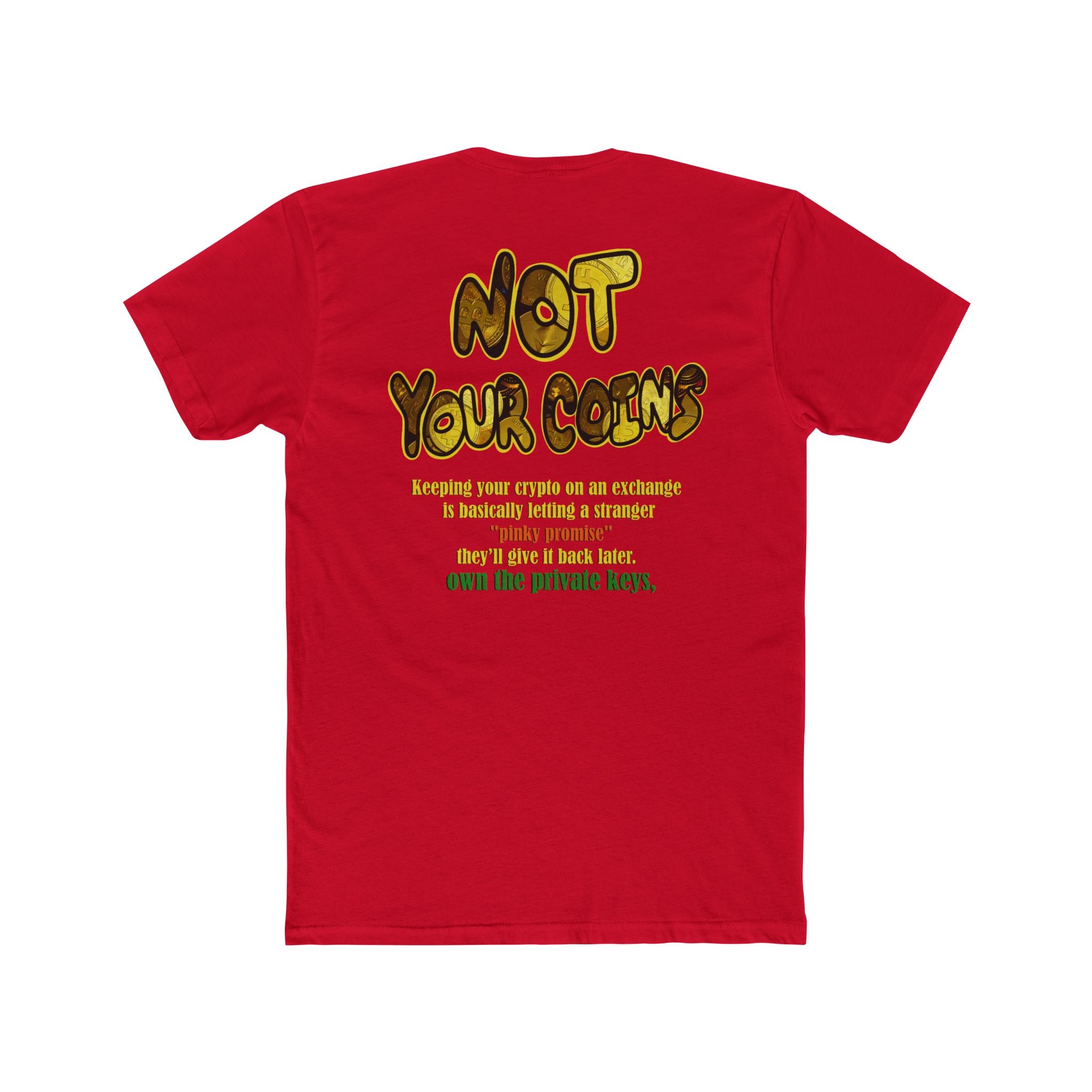 Not Your Keys Crypto Tee — "Not Your Coins" Crypt Apparel Privacy Shirt