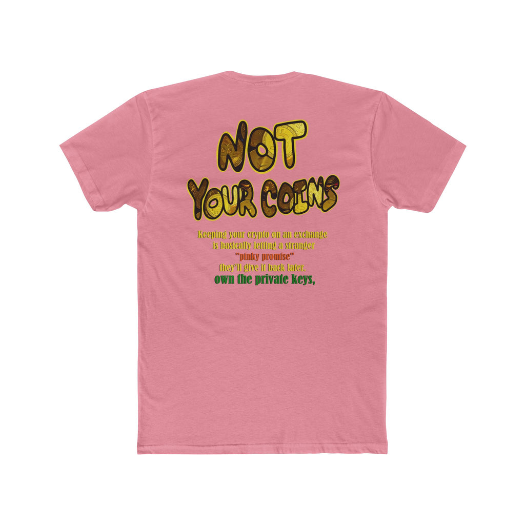 Not Your Keys Crypto Tee — "Not Your Coins" Crypt Apparel Privacy Shirt