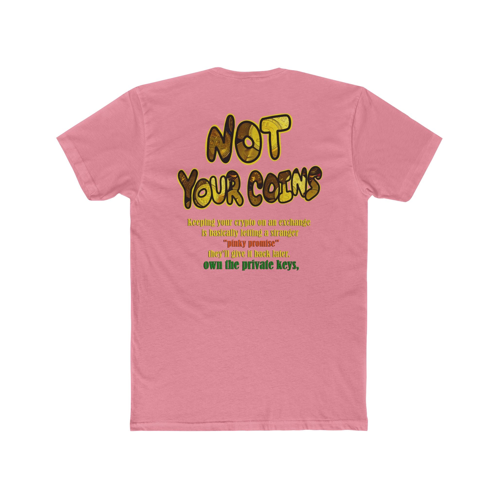 Not Your Keys Crypto Tee — "Not Your Coins" Crypt Apparel Privacy Shirt