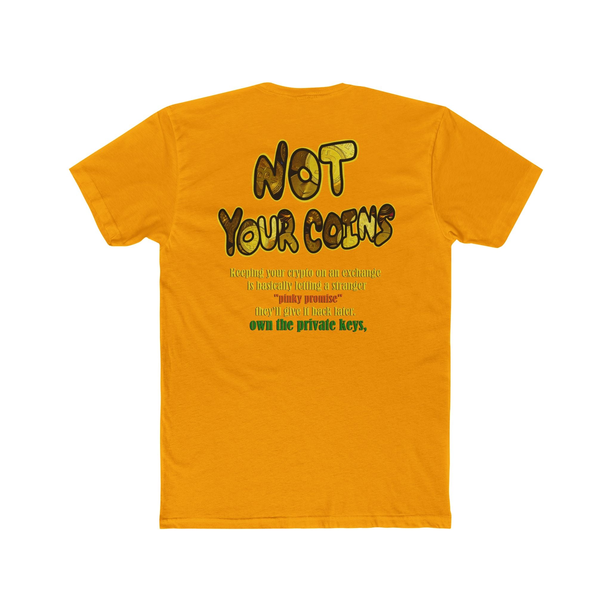 Not Your Keys Crypto Tee — "Not Your Coins" Crypt Apparel Privacy Shirt