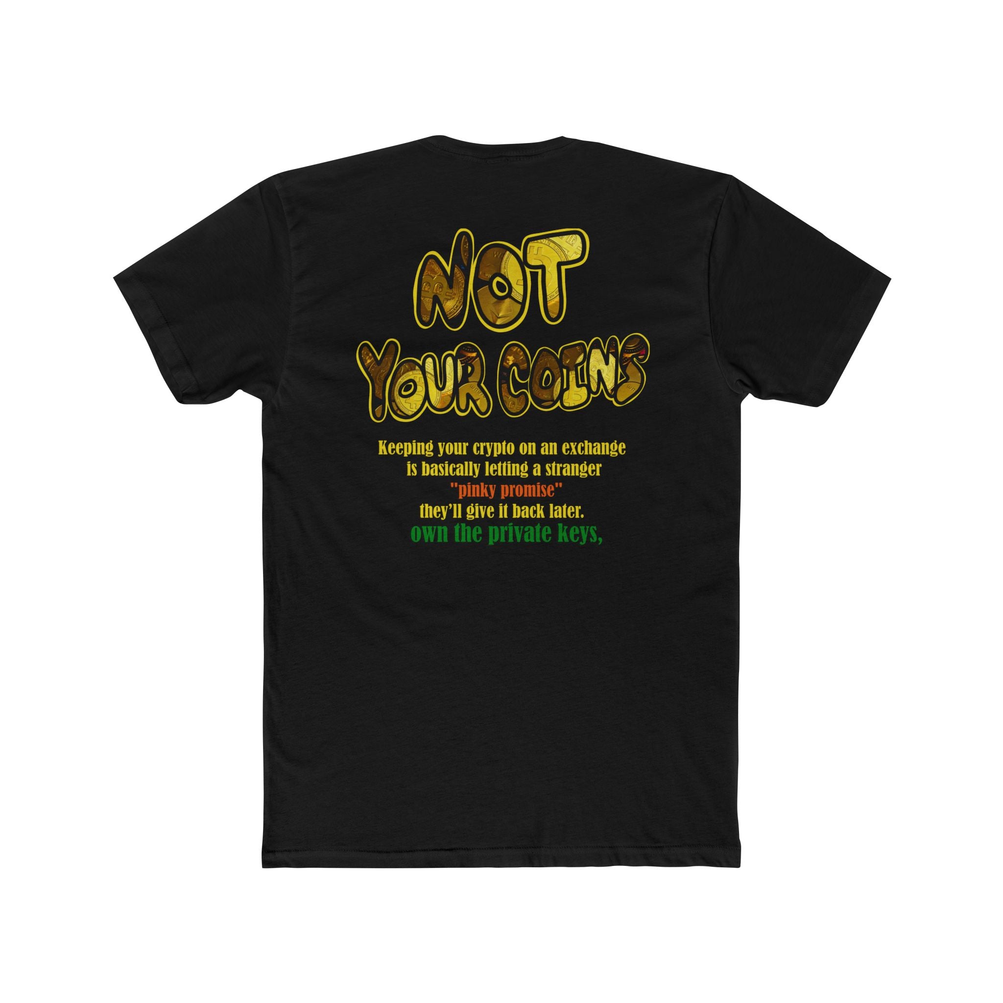 Not Your Keys Crypto Tee — "Not Your Coins" Crypt Apparel Privacy Shirt
