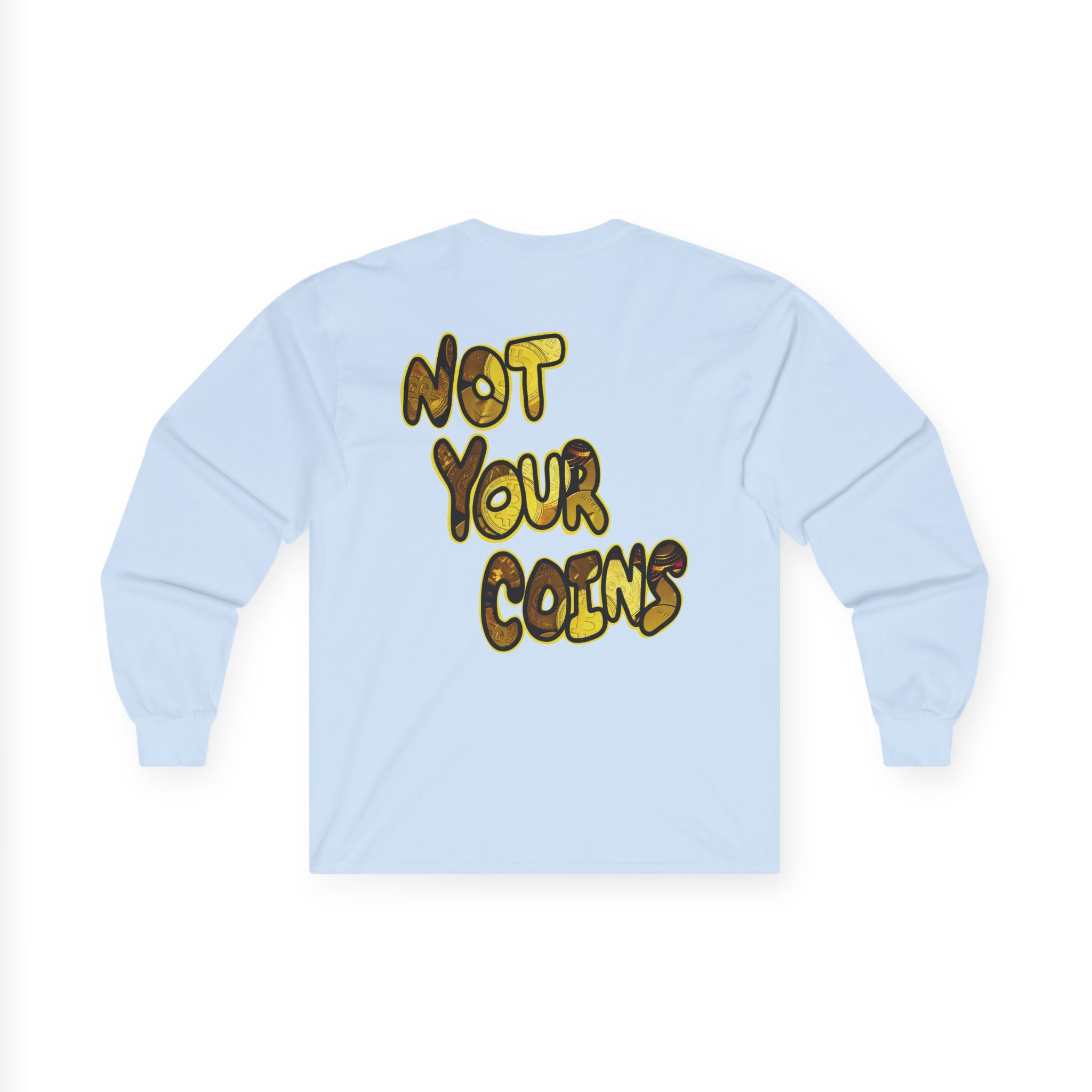 Not Your Keys Crypto Long Sleeve Tee — "Not Your Keys / Not Your Coins" Graphic Shirt