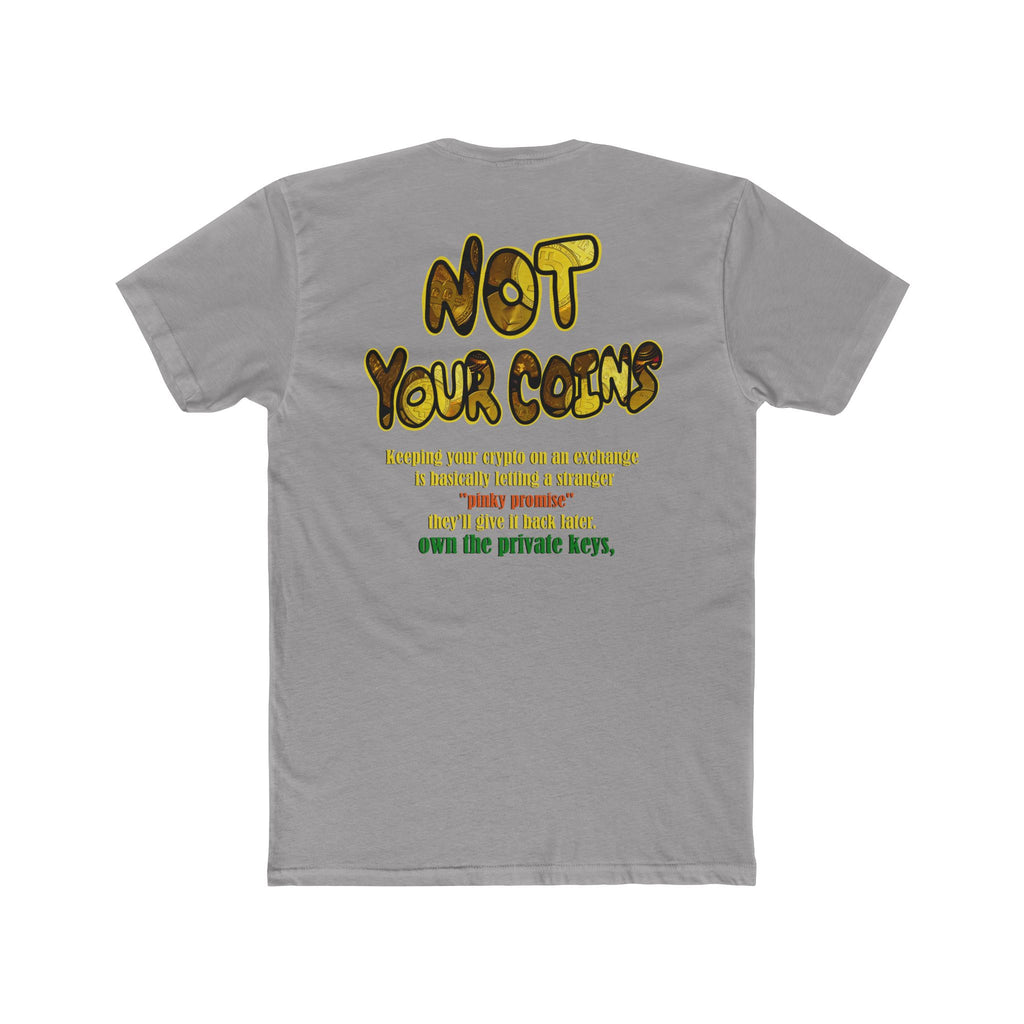 Not Your Keys Crypto Tee — "Not Your Coins" Crypt Apparel Privacy Shirt