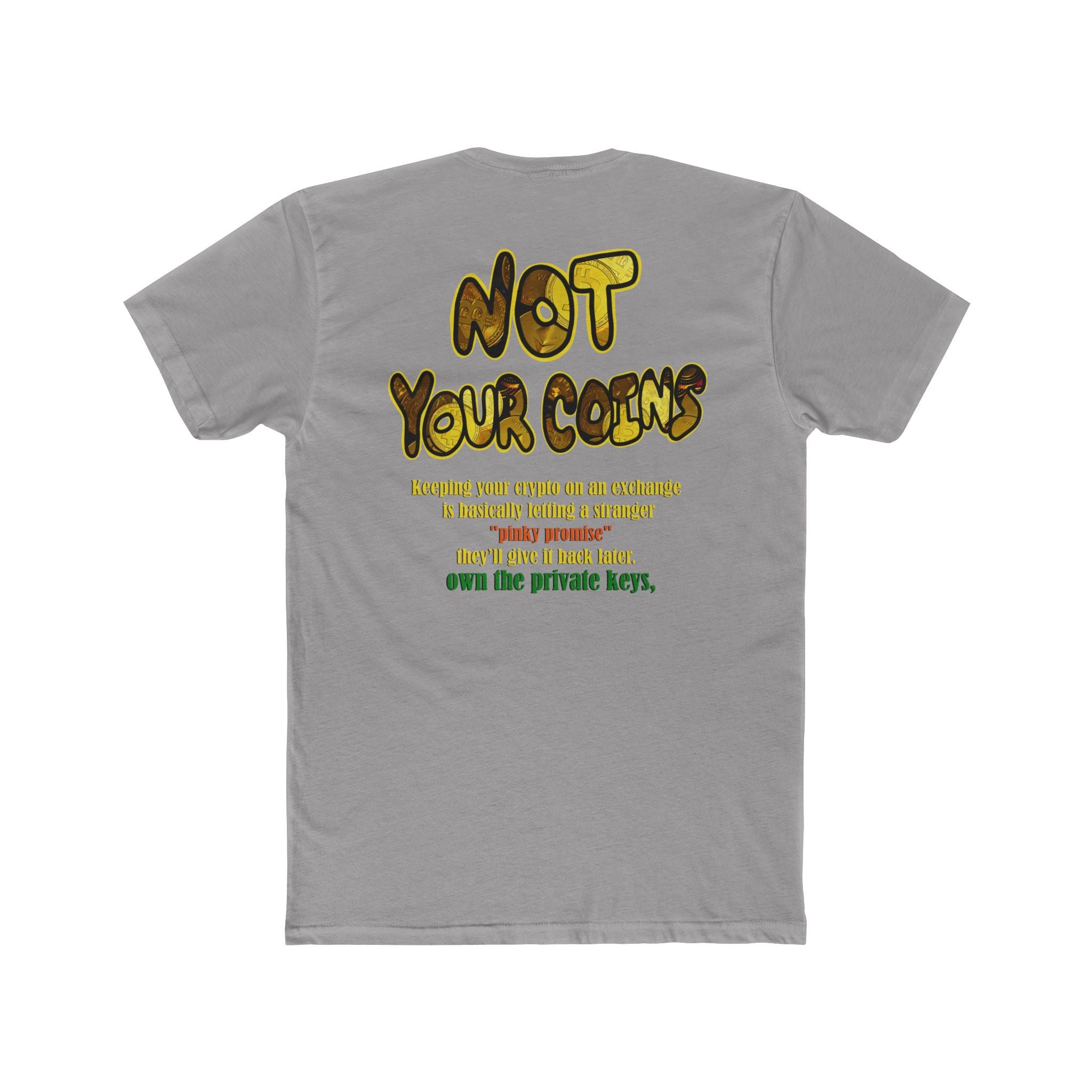 Not Your Keys Crypto Tee — "Not Your Coins" Crypt Apparel Privacy Shirt