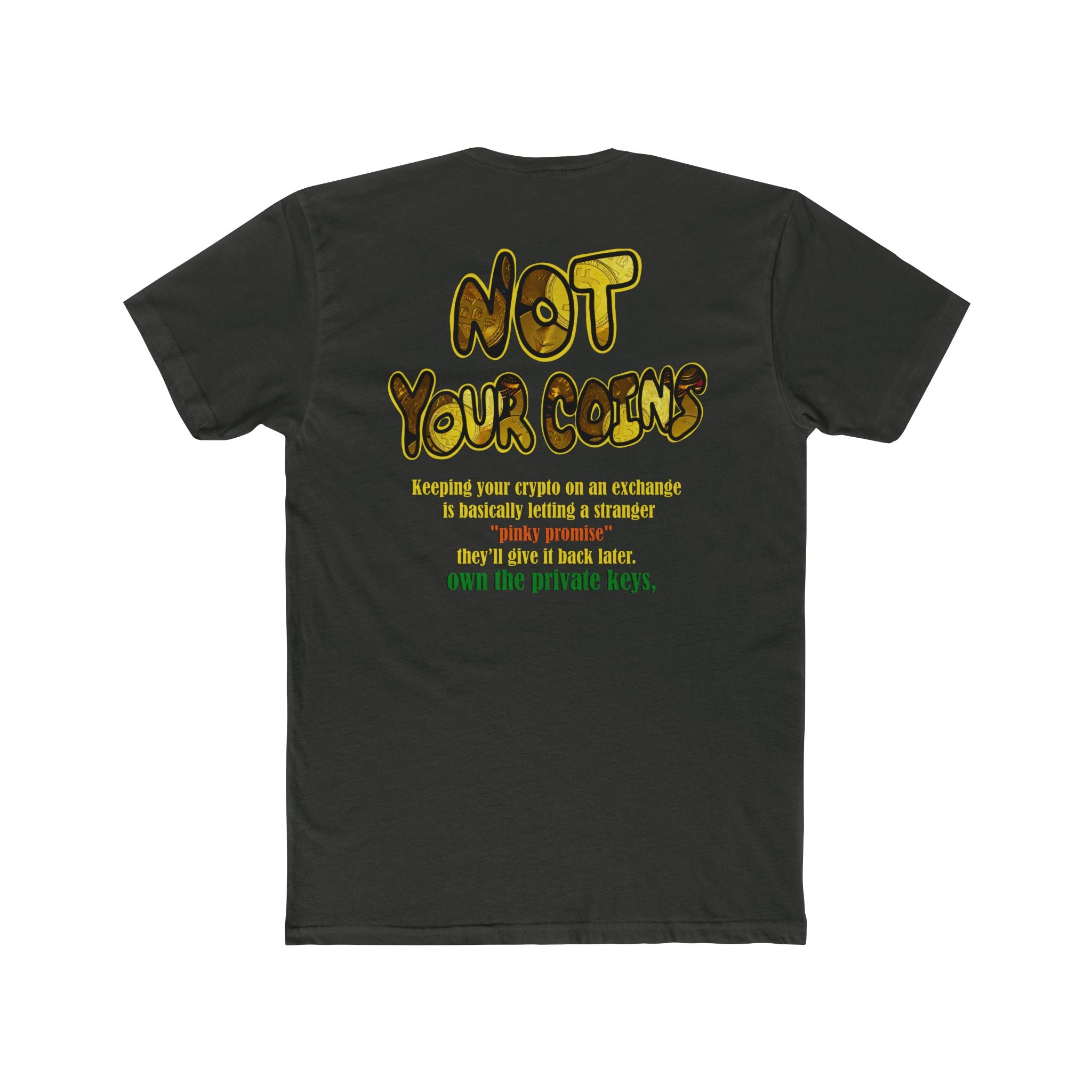Not Your Keys Crypto Tee — "Not Your Coins" Crypt Apparel Privacy Shirt