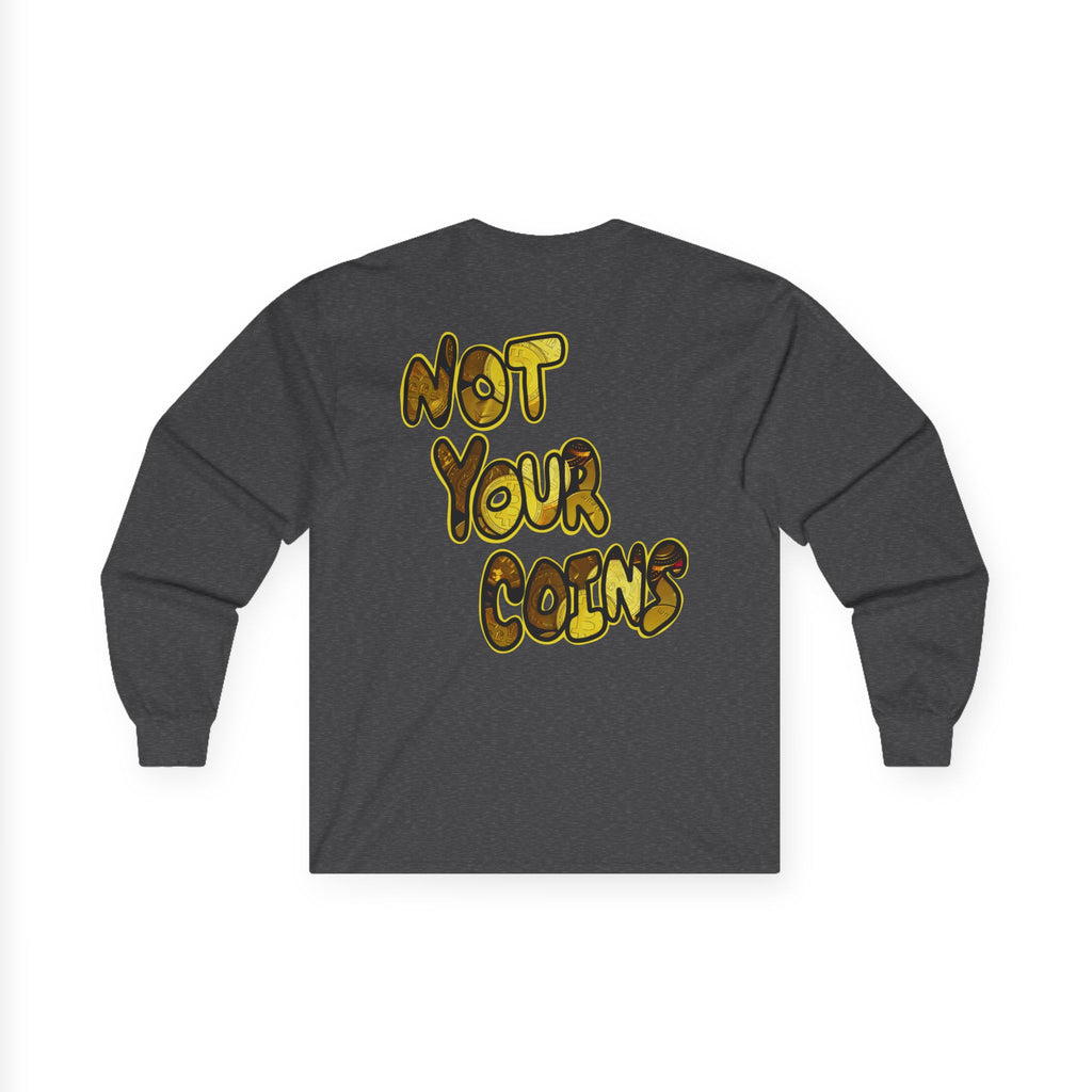 Not Your Keys Crypto Long Sleeve Tee — "Not Your Keys / Not Your Coins" Graphic Shirt