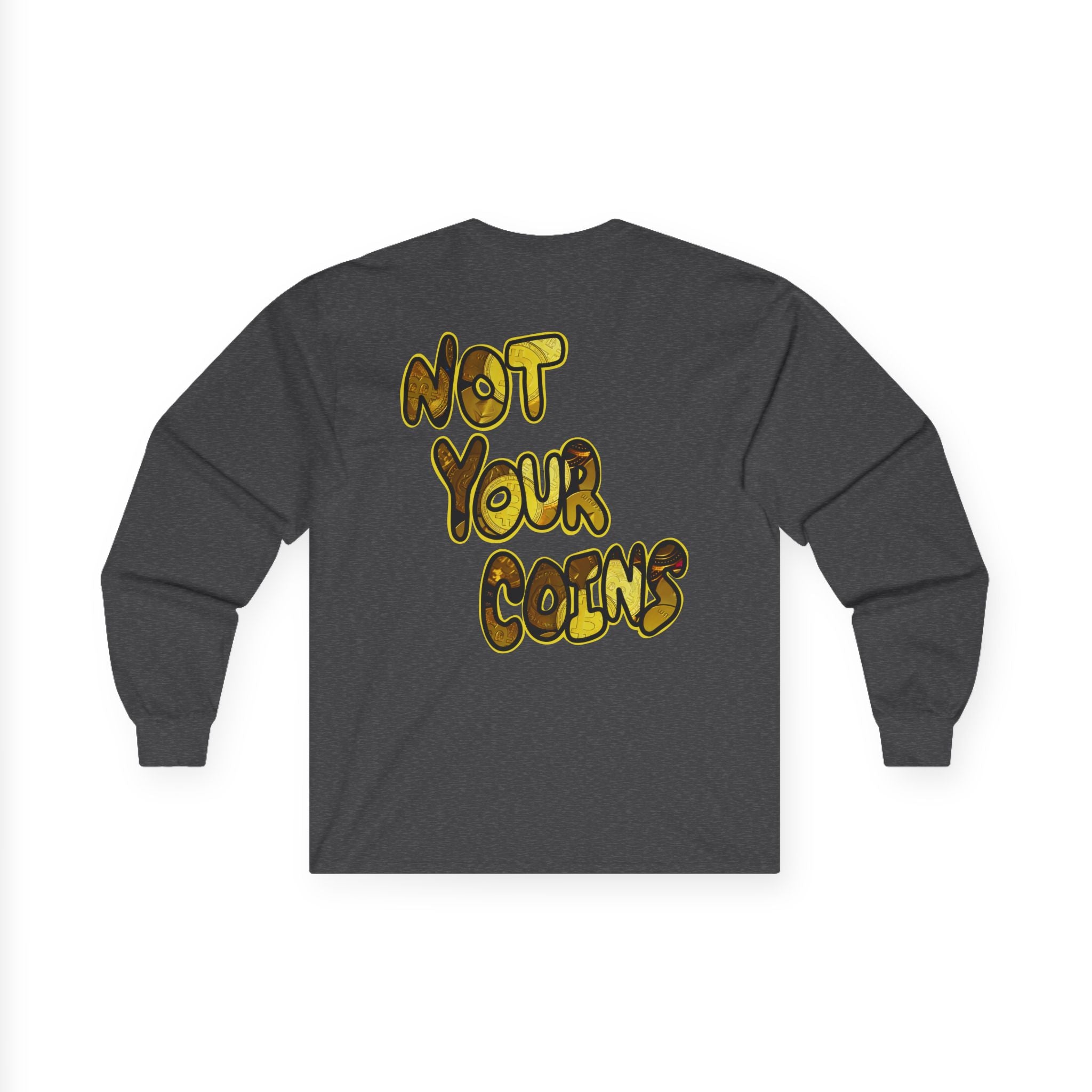 Not Your Keys Crypto Long Sleeve Tee — "Not Your Keys / Not Your Coins" Graphic Shirt